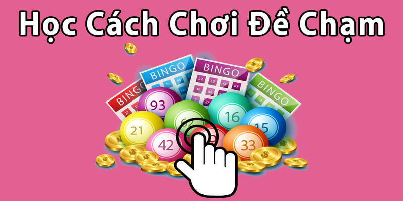 Bật mí phương pháp bắt đề chạm là gì?