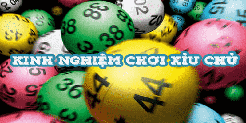 Mẹo nhỏ giúp các tân thủ đánh xỉu chủ thắng lãi to