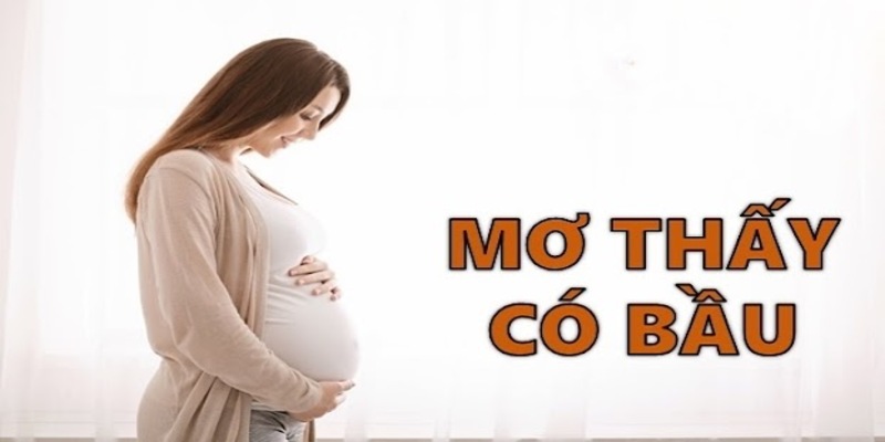 Vì sao nhiều người hiện nay nằm mơ thấy hình ảnh có bầu?